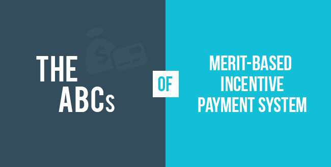 The ABCs of Merit-Based Incentive Payment System