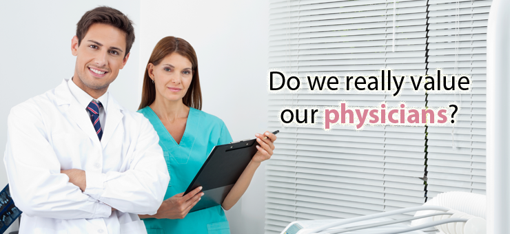 Do we value our physicians?