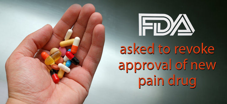 FDA asked to revoke approval of new pain drug