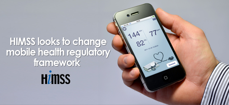 HIMSS looks to change mobile health regulatory framework