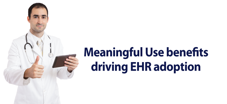 Meaningful Use benefits driving EHR adoption