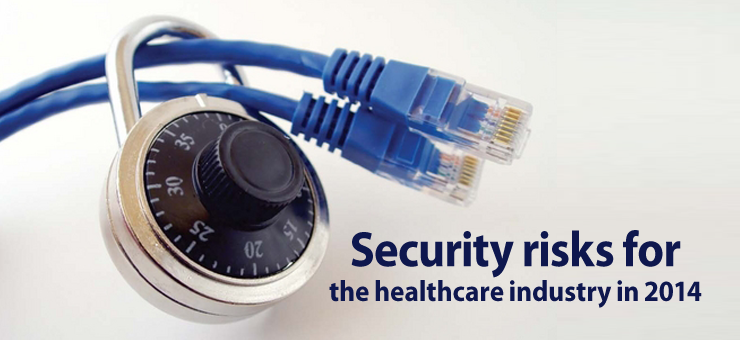 Security risks for the healthcare industry in 2014