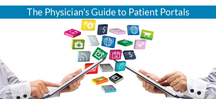 A Physician’s Guide to Patient Portals: Don’t Waste Time, Get Your Portal Online