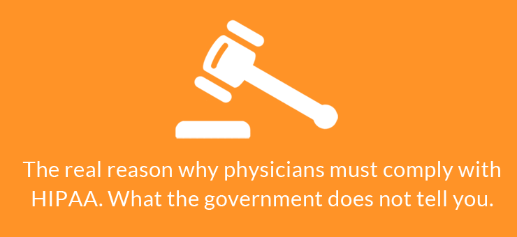 The real reason why physicians must comply with HIPAA