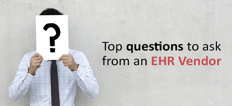 Buying an EHR? Ask the Vendor these Questions