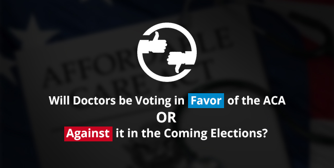 Will Doctors  Vote in Favor of  orAgainst PPaACA in the 2016 Elections?