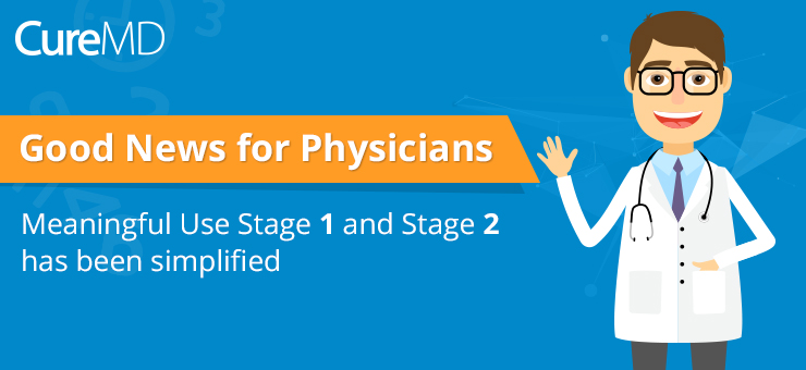 Good News for Physicians: Meaningful Use Stage 1 and Stage 2 has been simplified