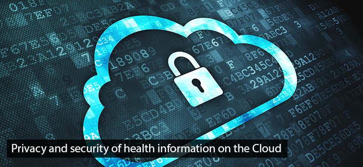 Privacy and security of health information on the Cloud