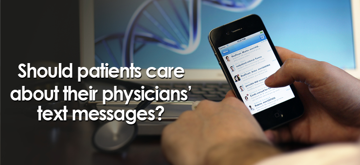 Should patients care about their physicians’ text messages?