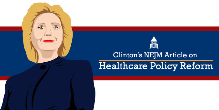 5 Things to Know from Clinton’s NEJM Article on Healthcare Policy Reform